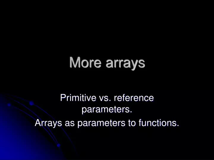 more arrays