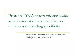 Nicholas M. Luscombe and Janet M. Thornton JMB (2002) 320, 991-1009