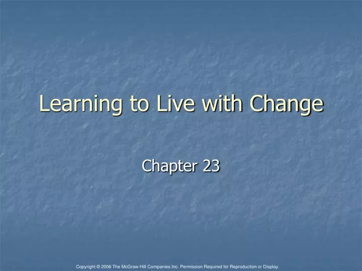 learning to live with change