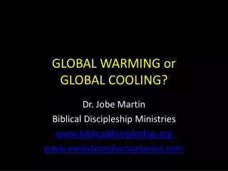 GLOBAL WARMING or GLOBAL COOLING?