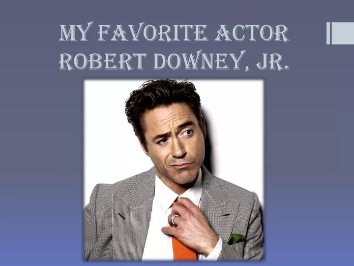 my favorite actor robert downey jr