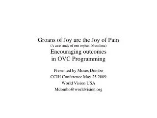 Presented by Moses Dombo CCIH Conference May 25 2009 World Vision USA Mdombo@worldvision