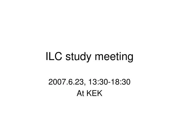 ilc study meeting