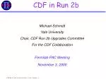 CDF in Run 2b - slide 1