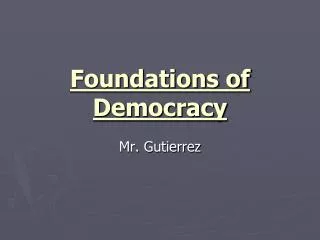 Foundations of Democracy