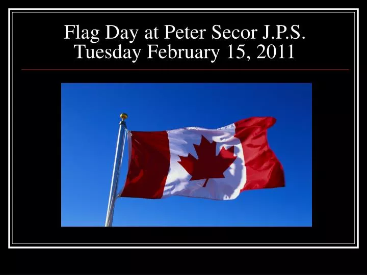 flag day at peter secor j p s tuesday february 15 2011