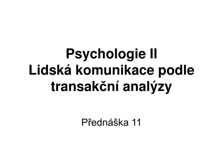 psychologie ii lidsk komunikace podle transak n anal zy