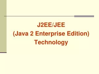 J2EE/JEE (Java 2 Enterprise Edition) Technology