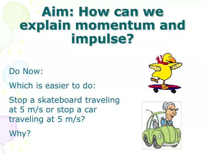 aim how can we explain momentum and impulse