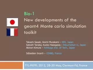Bio-1 New developments of the geant4 Monte carlo simulation toolkit