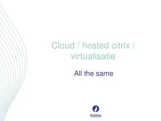 Cloud / hosted citrix / virtualisatie