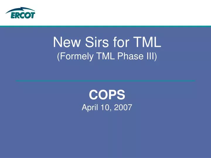 new sirs for tml formely tml phase iii cops april 10 2007
