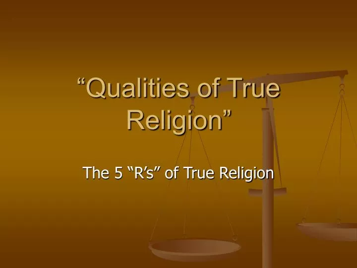 qualities of true religion