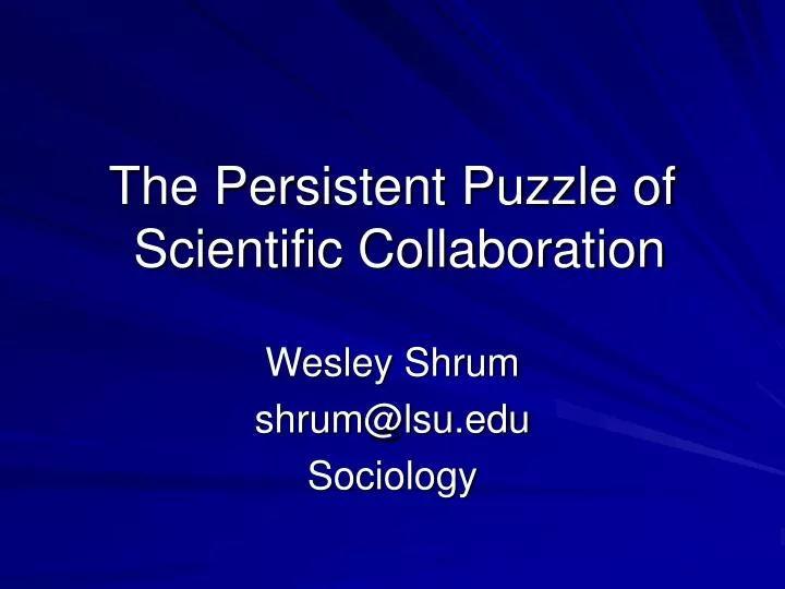 the persistent puzzle of scientific collaboration