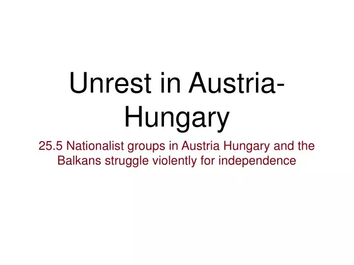 unrest in austria hungary