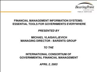 FINANCIAL MANAGEMENT INFORMATION SYSTEMS: ESSENTIAL TOOLS FOR GOVERNMENTS EVERYWHERE