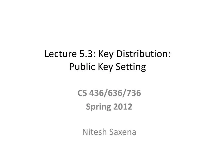 lecture 5 3 key distribution public key setting
