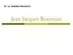 Jean Jacques Rousseau - slide 1