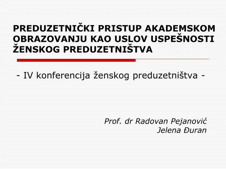 preduzetni ki pristup akademskom obrazovanju kao uslov uspe nosti enskog preduzetni tva