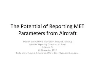 The Potential of Reporting MET Parameters from Aircraft