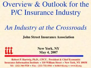 Overview &amp; Outlook for the P/C Insurance Industry An Industry at the Crossroads