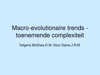 Macro-evolutionaire trends - toenemende complexiteit