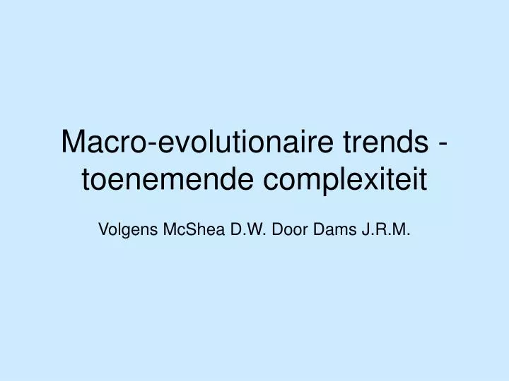 macro evolutionaire trends toenemende complexiteit