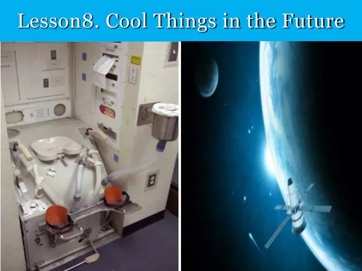 lesson8 cool things in the future