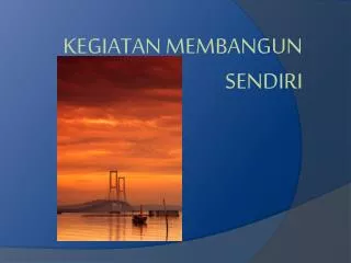 kegiatan membangun sendiri