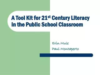 A Tool Kit for 21 st Century Literacy in the Public School Classroom