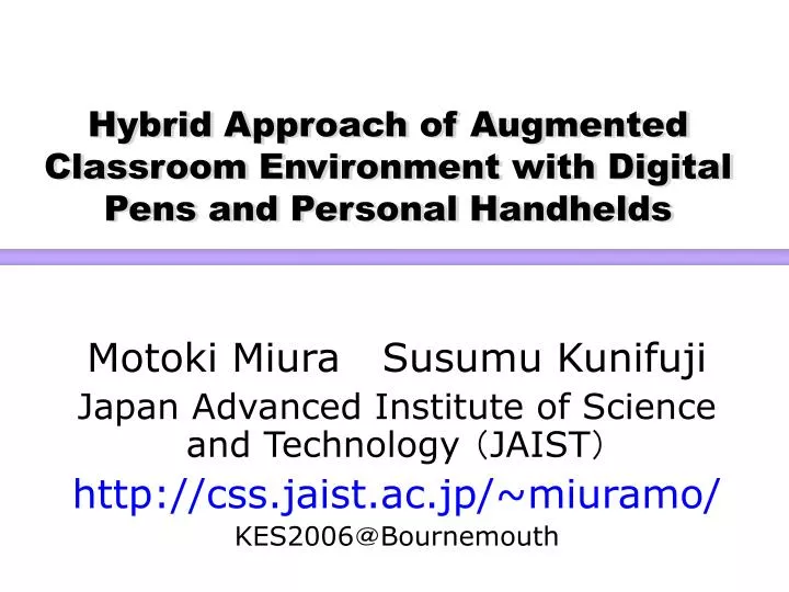 hybrid approach of augmented classroom environment with digital pens and personal handhelds