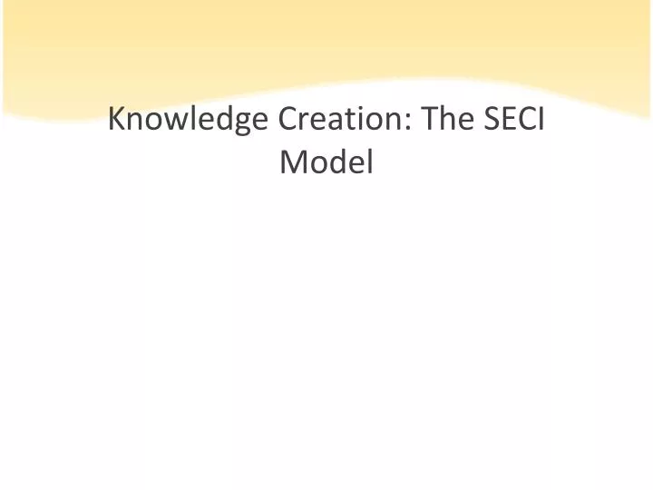 knowledge creation the seci model