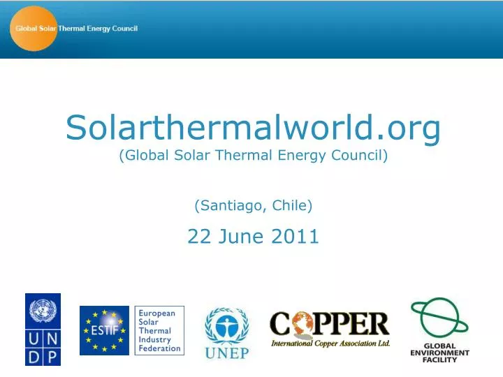 solarthermalworld org global solar thermal energy council santiago chile 22 june 2011