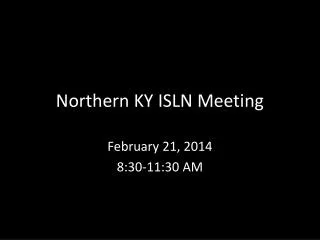 Northern KY ISLN Meeting