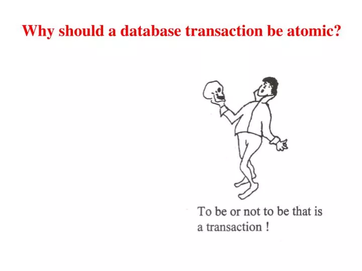 why should a database transaction be atomic