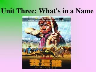 Unit Three: What's in a Name