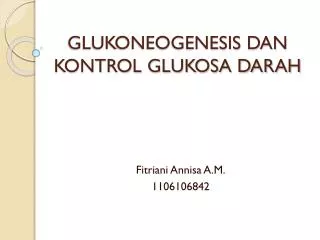 GLUKONEOGENESIS DAN KONTROL GLUKOSA DARAH