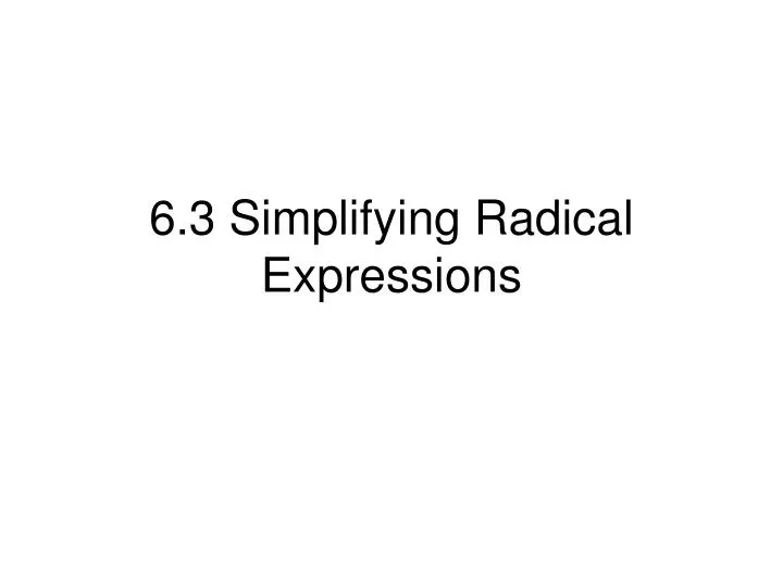 6 3 simplifying radical expressions