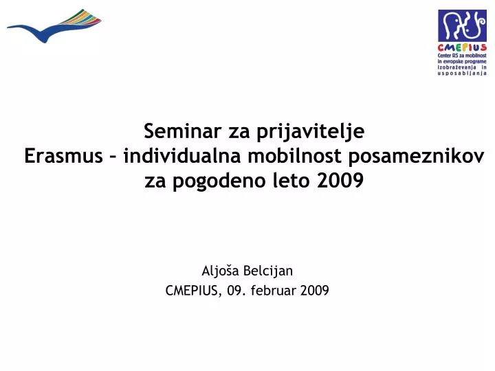 seminar za prijavitelje erasmus individualna mobilnost posameznikov za pogodeno leto 2009