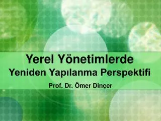 yerel y netimlerde yeniden yap lanma perspektifi