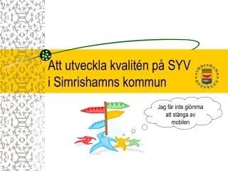 att utveckla kvalit n p syv i simrishamns kommun