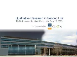 Qualitative Research in Second Life Ph.D Seminar, Roskilde University, Sep 28 2009