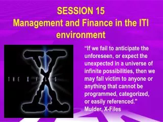 SESSION 15 Management and Finance in the ITI environment