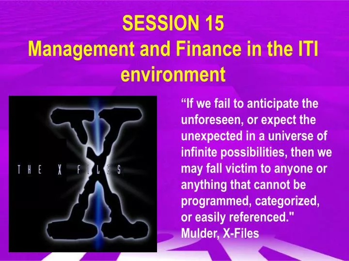 session 15 management and finance in the iti environment