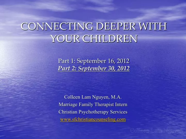 connecting deeper with your children part 1 september 16 2012 part 2 september 30 2012