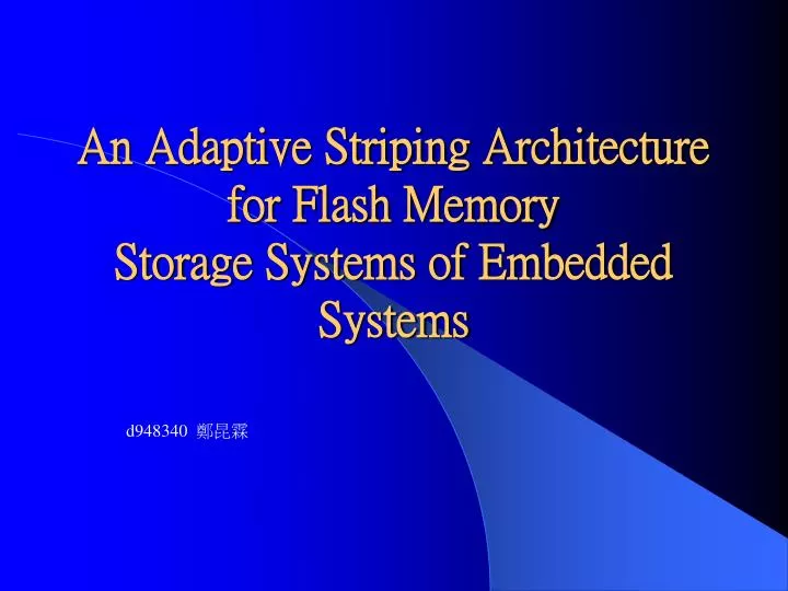 an adaptive striping architecture for flash memory storage systems of embedded systems