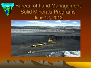 Bureau of Land Management Solid Minerals Programs June 12, 2013