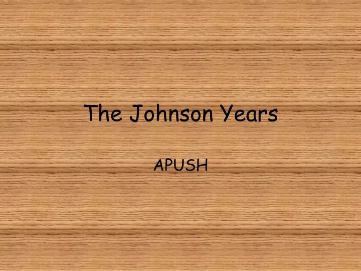 the johnson years