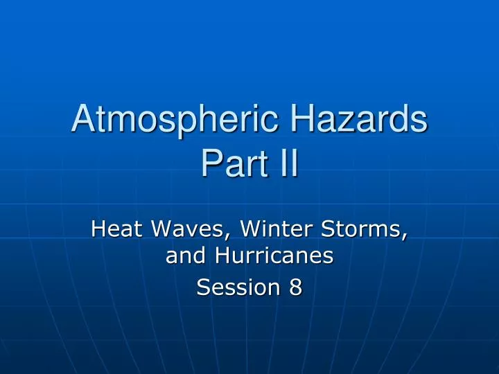 atmospheric hazards part ii