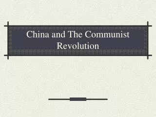 China and The Communist Revolution